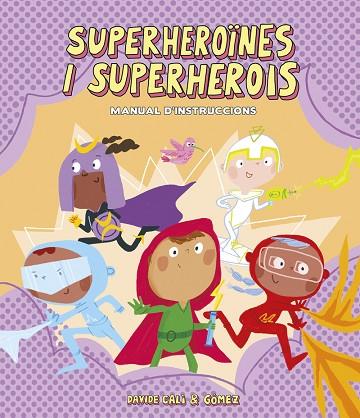 SUPERHEROÏNES I SUPERHEROIS. MANUAL D'INSTRUCCIONS | 9788418133305 | CALI, DAVIDE | Llibreria Drac - Llibreria d'Olot | Comprar llibres en català i castellà online