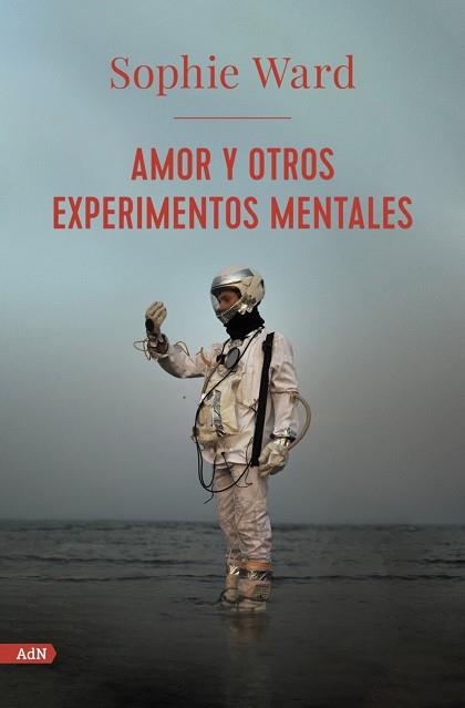 AMOR Y OTROS EXPERIMENTOS MENTALES | 9788413624761 | WARD, SOPHIE | Llibreria Drac - Llibreria d'Olot | Comprar llibres en català i castellà online