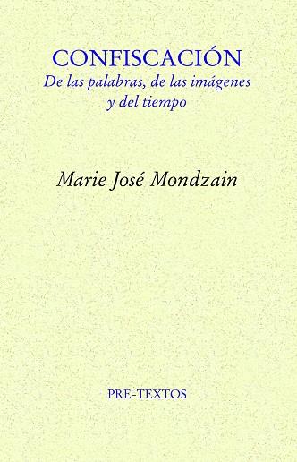 CONFISCACIÓN | 9788418935978 | MONDZAIN, MARIE JOSÉ | Llibreria Drac - Llibreria d'Olot | Comprar llibres en català i castellà online
