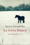 TERRA BLANCA, LA | 9788466411806 | CORTADELLAS, XAVIER | Llibreria Drac - Llibreria d'Olot | Comprar llibres en català i castellà online