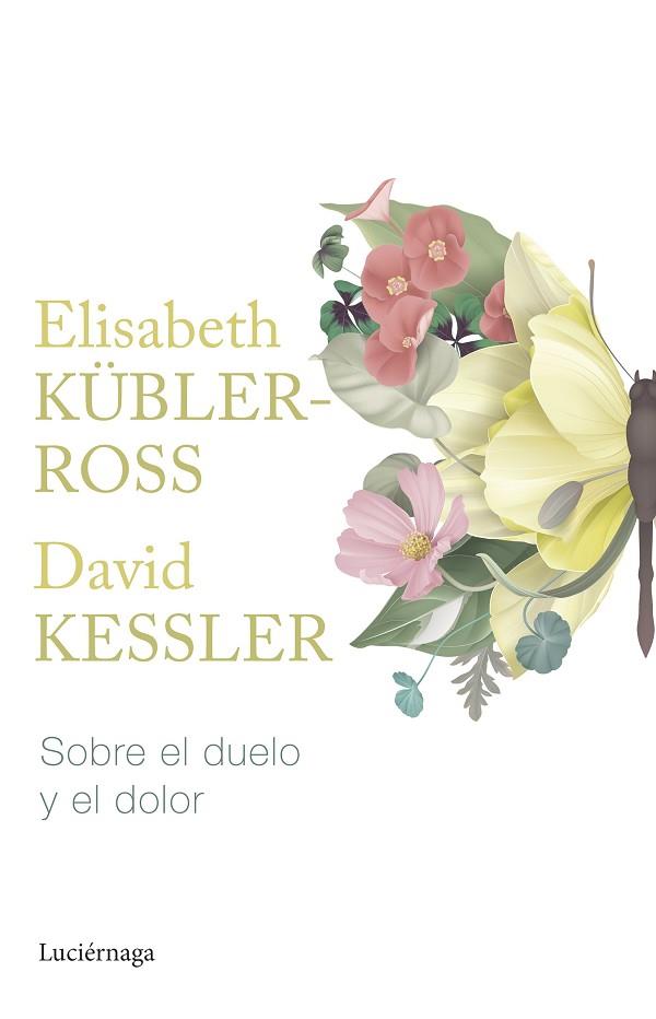 SOBRE EL DUELO Y EL DOLOR | 9788419164865 | KÜBLER-ROSS, ELISABETH; KESSLER, DAVID | Llibreria Drac - Llibreria d'Olot | Comprar llibres en català i castellà online
