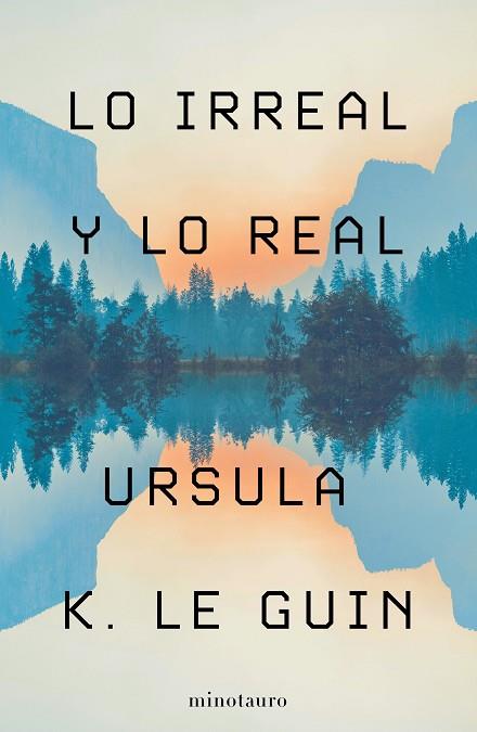 LO IRREAL Y LO REAL | 9788445009987 | LE GUIN, URSULA K. | Llibreria Drac - Llibreria d'Olot | Comprar llibres en català i castellà online