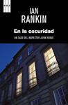 EN LA OSCURIDAD | 9788490064962 | RANKIN, IAN | Llibreria Drac - Llibreria d'Olot | Comprar llibres en català i castellà online