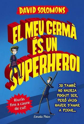 MEU GERMÀ ÉS UN SUPERHEROI, EL | 9788491372103 | SOLOMONS, DAVID | Llibreria Drac - Llibreria d'Olot | Comprar llibres en català i castellà online
