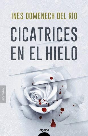 CICATRICES EN EL HIELO | 9788491898313 | DOMÉNECH, INÉS | Llibreria Drac - Llibreria d'Olot | Comprar llibres en català i castellà online