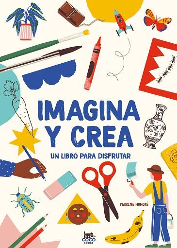 IMAGINA Y CREA | 9788412177640 | HONORÉ, PERRINE | Llibreria Drac - Librería de Olot | Comprar libros en catalán y castellano online