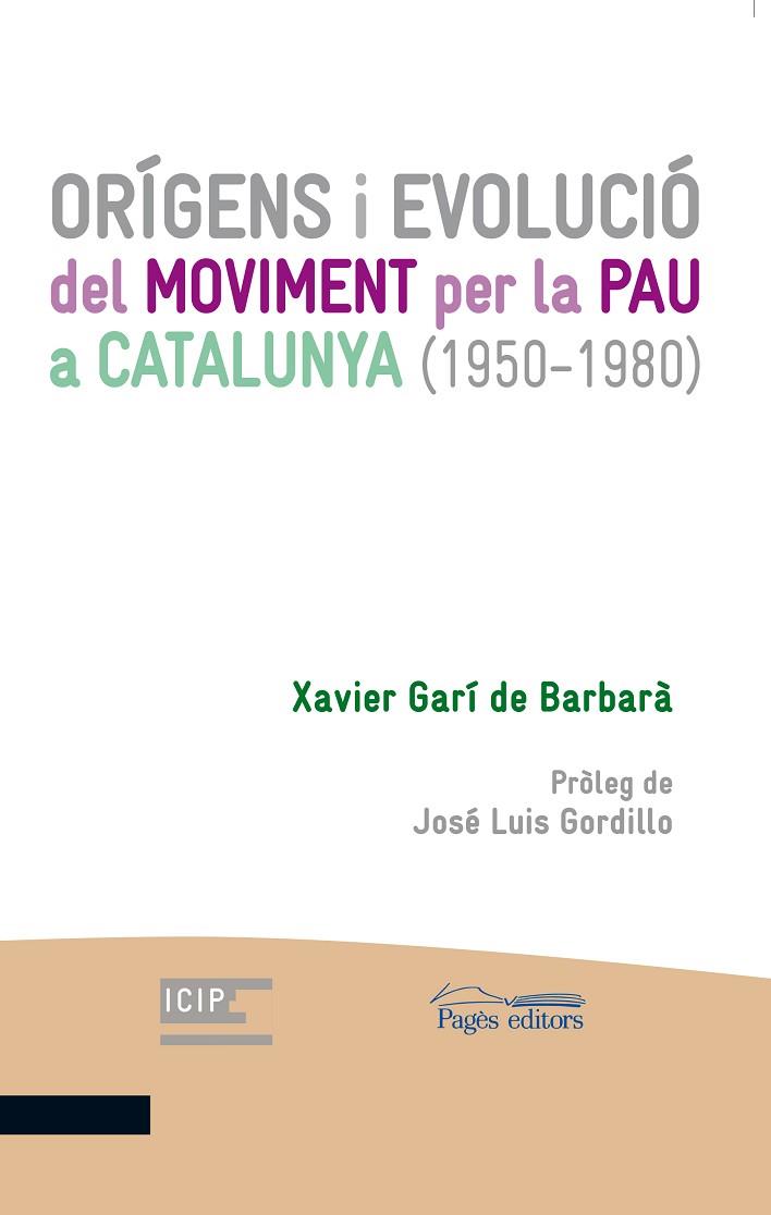 ORÍGENS I EVOLUCIÓ DEL MOVIMENT PER LA PAU A CATALUNYA (1950-1980) | 9788413030555 | GARÍ DE BARBARÀ, XAVIER | Llibreria Drac - Llibreria d'Olot | Comprar llibres en català i castellà online
