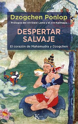 DESPERTAR SALVAJE | 9788499889191 | PONLOP RINPOCHÉ, DZOGCHEN | Llibreria Drac - Llibreria d'Olot | Comprar llibres en català i castellà online