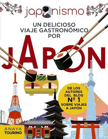 JAPONISMO. UN DELICIOSO VIAJE GASTRONÓMICO POR JAPÓN | 9788491583073 | RODRÍGUEZ, LUIS ANTONIO; TOMÀS, LAURA | Llibreria Drac - Llibreria d'Olot | Comprar llibres en català i castellà online