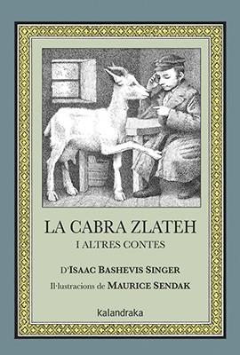 CABRA ZLATEH I ALTRES CONTES, LA | 9788484644477 | SINGER, ISAAC BASHEVIS | Llibreria Drac - Llibreria d'Olot | Comprar llibres en català i castellà online