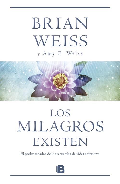 MILAGROS EXISTEN, LOS | 9788466651288 | WEISS, BRIAN; WEISS, AMY E. | Llibreria Drac - Llibreria d'Olot | Comprar llibres en català i castellà online
