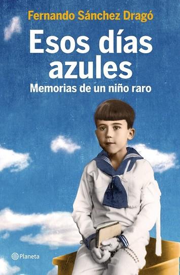 ESOS DIAS AZULES | 9788408105800 | SANCHEZ DRAGO, FERNANDO | Llibreria Drac - Llibreria d'Olot | Comprar llibres en català i castellà online