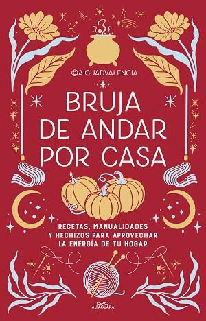 BRUJA DE ANDAR POR CASA | 9788419507822 | @AIGUADVALENCIA | Llibreria Drac - Llibreria d'Olot | Comprar llibres en català i castellà online