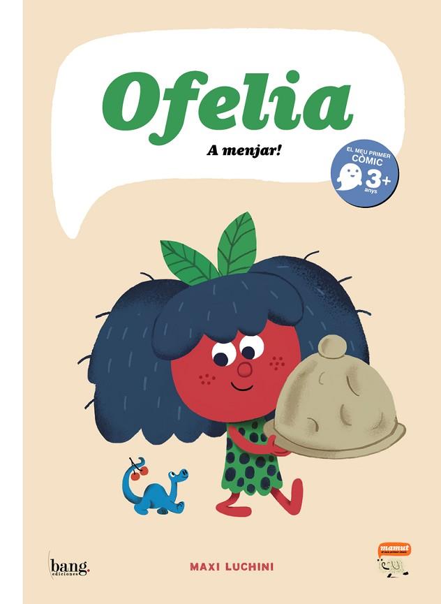 OFELIA, A MENJAR! | 9788418101274 | LUCHINI, MAXI | Llibreria Drac - Llibreria d'Olot | Comprar llibres en català i castellà online