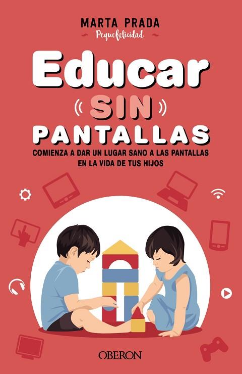 EDUCAR SIN PANTALLAS | 9788441544413 | PRADA, MARTA | Llibreria Drac - Llibreria d'Olot | Comprar llibres en català i castellà online