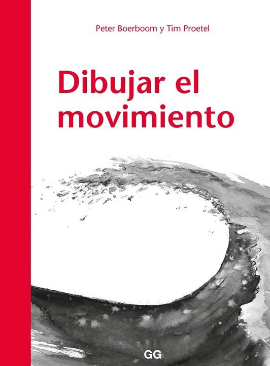 DIBUJAR EL MOVIMIENTO | 9788425230530 | BOERBOOM, PETER; PROETEL, TIM | Llibreria Drac - Llibreria d'Olot | Comprar llibres en català i castellà online