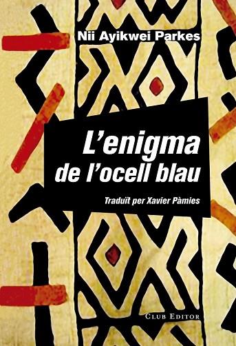 ENIGMA DE L'OCELL BLAU, L' | 9788473292160 | PARKES, NII AYIKWEI | Llibreria Drac - Llibreria d'Olot | Comprar llibres en català i castellà online