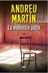 VIOLENCIA JUSTA, LA | 9788490566039 | MARTIN, ANDREU | Llibreria Drac - Llibreria d'Olot | Comprar llibres en català i castellà online