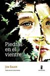 PIEDRAS EN EL VIENTRE | 9788494145728 | BAUER, JON | Llibreria Drac - Llibreria d'Olot | Comprar llibres en català i castellà online
