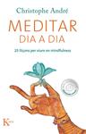 MEDITAR DIA A DIA | 9788499882338 | ANDRÉ, CHRISTOPHE | Llibreria Drac - Llibreria d'Olot | Comprar llibres en català i castellà online