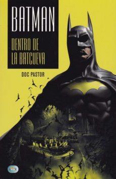 BATMAN DENTRO DE LA BATCUEVA | 9788494928598 | PASTOR, DOC | Llibreria Drac - Llibreria d'Olot | Comprar llibres en català i castellà online