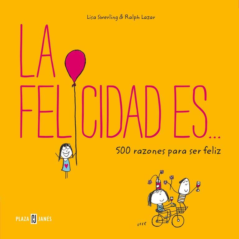 FELICIDAD ES... 500 RAZONES PARA SER FELIZ, LA | 9788401017759 | SWERLING, LISA; LAZAR, RALPH | Llibreria Drac - Llibreria d'Olot | Comprar llibres en català i castellà online