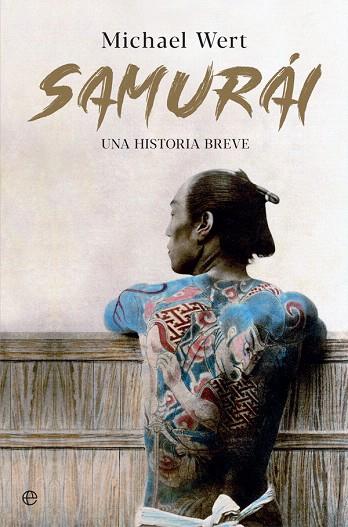 SAMURAI. UNA HISTORIA BREVE | 9788491647478 | WERT, MICHAEL | Llibreria Drac - Llibreria d'Olot | Comprar llibres en català i castellà online