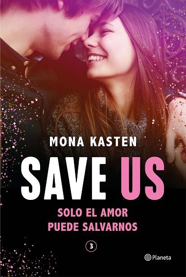 SAVE US (SERIE SAVE 3) | 9788408248200 | KASTEN, MONA | Llibreria Drac - Llibreria d'Olot | Comprar llibres en català i castellà online