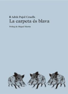 CARPETA ÉS BLAVA, LA | 9788494662409 | PUJOL CRUELLS, ADRIA | Llibreria Drac - Llibreria d'Olot | Comprar llibres en català i castellà online