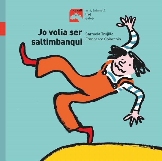 JO VOLIA SER SALTIMBANQUI (CAVALL) | 9788491014201 | FERNÁNDEZ, CARMELA | Llibreria Drac - Llibreria d'Olot | Comprar llibres en català i castellà online