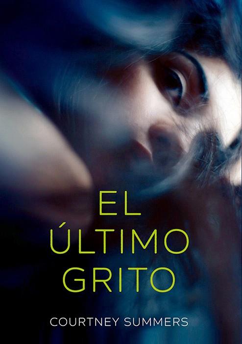 ÚLTIMO GRITO, EL | 9788424666118 | SUMMERS, COURTNEY | Llibreria Drac - Llibreria d'Olot | Comprar llibres en català i castellà online