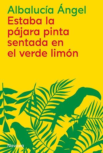 ESTABA LA PÁJARA PINTA SENTADA EN EL VERDE LIMÓN | 9788419179876 | ÁNGEL, ALBALUCÍA | Llibreria Drac - Llibreria d'Olot | Comprar llibres en català i castellà online