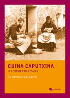 CUINA CAPUTXINA | 9788483349885 | SERRA DE MANRESA, FRA VALENTÍ | Llibreria Drac - Llibreria d'Olot | Comprar llibres en català i castellà online
