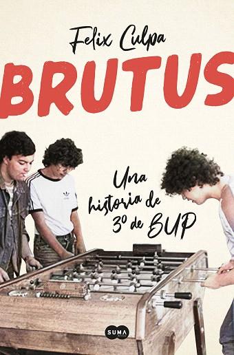 BRUTUS, UNA HISTORIA DE 3º DE BUP | 9788491297307 | CULPA, FELIX | Llibreria Drac - Llibreria d'Olot | Comprar llibres en català i castellà online