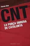 CNT LA FORÇA OBRERA DE CATALUNYA | 9788415711162 | AISA, FERRAN | Llibreria Drac - Llibreria d'Olot | Comprar llibres en català i castellà online
