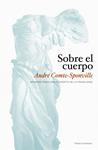 SOBRE EL CUERPO | 9788449323362 | COMTE-SPONVILLE, ANDRE | Llibreria Drac - Llibreria d'Olot | Comprar llibres en català i castellà online