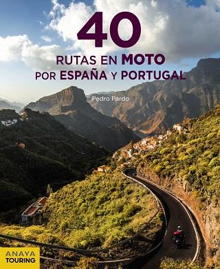 40 RUTAS EN MOTO POR ESPAÑA Y PORTUGAL | 9788491582199 | PARDO, PEDRO | Llibreria Drac - Llibreria d'Olot | Comprar llibres en català i castellà online