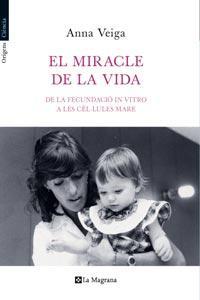 MIRACLE DE LA VIDA, EL | 9788482649399 | VEIGA, ANNA | Llibreria Drac - Llibreria d'Olot | Comprar llibres en català i castellà online