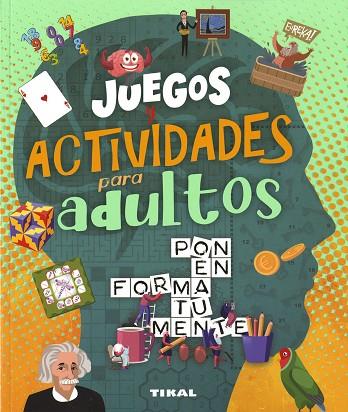 JUEGOS Y ACTIVIDADES PARA ADULTOS | 9788499285184 | MONTORO, JORGE | Llibreria Drac - Llibreria d'Olot | Comprar llibres en català i castellà online