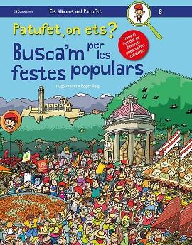 PATUFET, ON ETS? BUSCA'M PER LES FESTES POPULARS | 9788413560373 | ROIG, ROGER; PRADES, HUGO | Llibreria Drac - Llibreria d'Olot | Comprar llibres en català i castellà online