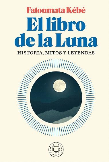 LIBRO DE LA LUNA, EL | 9788418187155 | KÉBÉ, FATOUMATA | Llibreria Drac - Llibreria d'Olot | Comprar llibres en català i castellà online