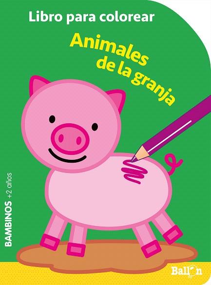ANIMALES GRANJA. LIBRO PARA COLOREAR BAMBINOS | 9789403219356 | BALLON | Llibreria Drac - Llibreria d'Olot | Comprar llibres en català i castellà online