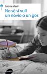 NO SÉ SI VULL UN NÒVIO O UN GOS | 9788415975335 | MARÍN, GLÒRIA | Llibreria Drac - Llibreria d'Olot | Comprar llibres en català i castellà online