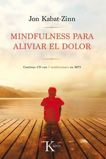 MINDFULNESS PARA ALIVIAR EL DOLOR | 9788499886282 | KABAT-ZINN, JON | Llibreria Drac - Librería de Olot | Comprar libros en catalán y castellano online