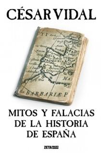 MITOS Y FALACIAS DE LA HISTORIA DE ESPAÑA | 9788498722000 | VIDAL, CESAR | Llibreria Drac - Llibreria d'Olot | Comprar llibres en català i castellà online