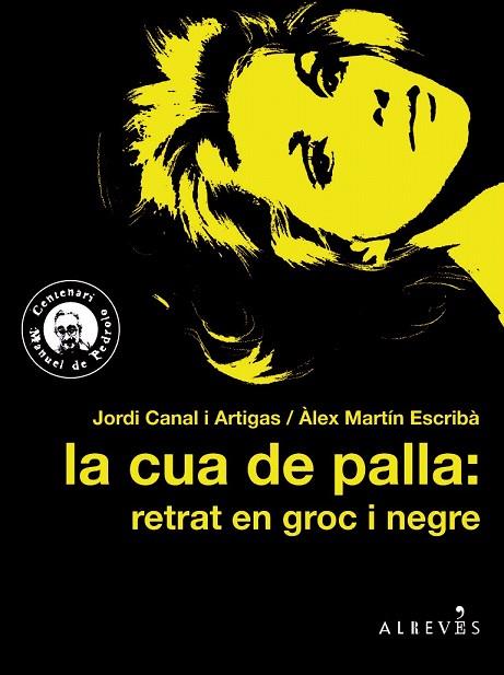 CUA DE PALLA, LA: RETRAT EN GROC I NEGRE | 9788417077358 | CANAL, JORDI; MARTÍN, ÀLEX | Llibreria Drac - Llibreria d'Olot | Comprar llibres en català i castellà online