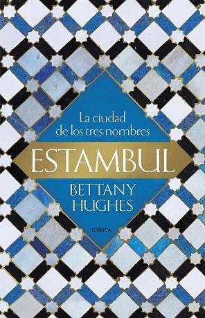 ESTAMBUL. LA CIUDAD DE LOS TRES NOMBRES | 9788417067731 | HUGHES, BETTANY | Llibreria Drac - Llibreria d'Olot | Comprar llibres en català i castellà online