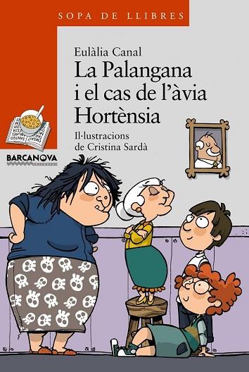 PALANGANA I EL CAS DE L'AVIA HORTENSIA, LA | 9788448925659 | CANAL, EULALIA | Llibreria Drac - Llibreria d'Olot | Comprar llibres en català i castellà online