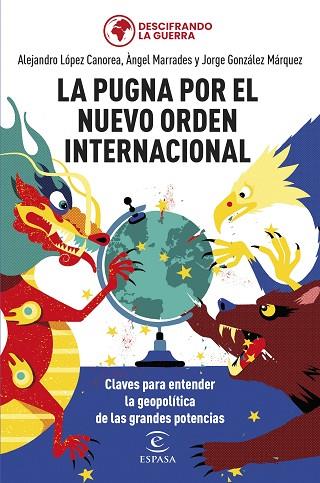 PUGNA POR EL NUEVO ORDEN INTERNACIONAL, LA | 9788467069754 | GONZÁLEZ MÁRQUEZ, JORGE; MARRADES, ÀNGEL; LÓPEZ CANOREA, ALEJANDRO; DESCIFRANDO LA GUERRA | Llibreria Drac - Llibreria d'Olot | Comprar llibres en català i castellà online