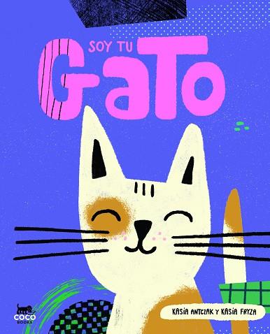 SOY TU GATO | 9788412557091 | ANTCZAK, KASIA | Llibreria Drac - Llibreria d'Olot | Comprar llibres en català i castellà online